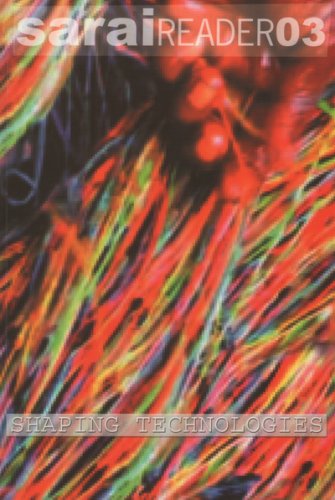 Sarai Reader 03 Shaping Technologies Editors Jeebesh Bagchi