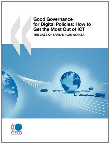 Good Governance For Digital Policies How To Get The Most Out Of Ict The Case Of Spains Plan Avanz Oecd