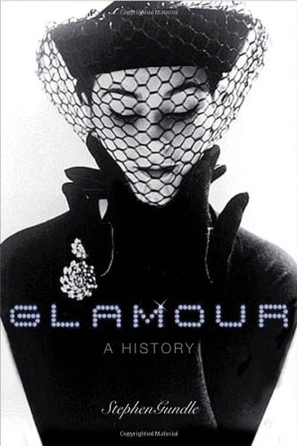 Glamour A History 1st Edition Stephen Gundle