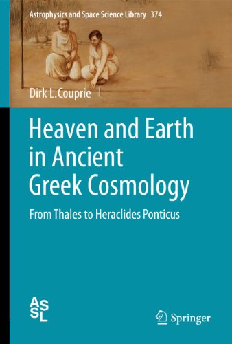 Heaven And Earth In Ancient Greek Cosmology From Thales To Heraclides Ponticus 1st Edition Dirk L Couprie Auth
