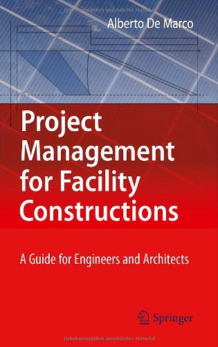 Project Management For Facility Constructions A Guide For Engineers And Architects 1st Edition Alberto De Marco Auth