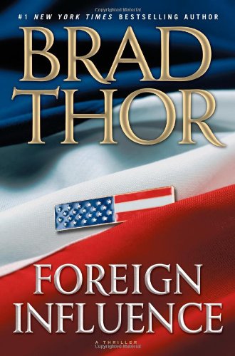 Foreign Influence 1st Edition Brad Thor