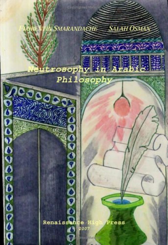 Neutrosophy In Arabic Philosophy English Version Florentin Smarandache