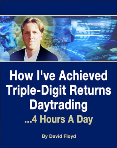 How Ive Achieved Tripledigit Returns Daytrading 4 Hours A Day David Floyd