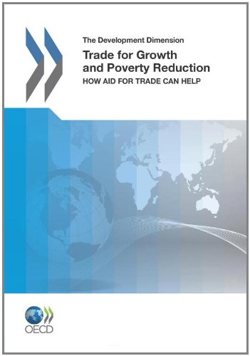 Trade For Growth And Poverty Reduction How Aid For Trade Can Help Oecd