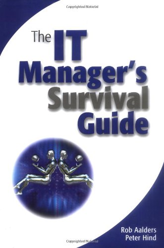 The It Managers Survival Guide 1st Edition Rob Aalders Peter Hind