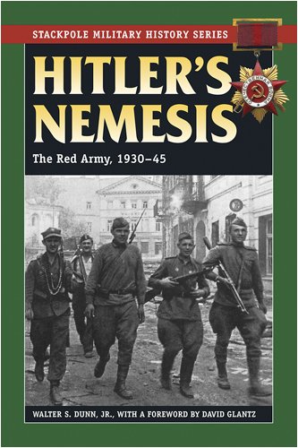 Hitlers Nemesis The Red Army 193045 Stackpole Military History Series Walter S Dunn Jr