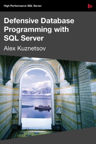 Defensive Database Programming With Sql Server Alex Kuznetsov