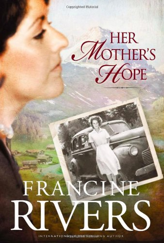 Her Mothers Hope 1st Printing Francine Rivers