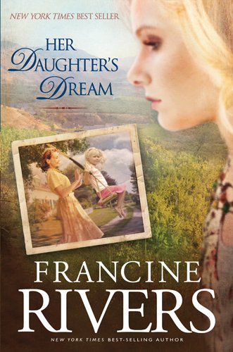 Her Daughters Dream First Edition Francine Rivers