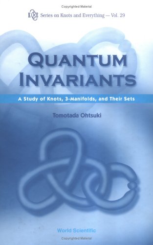Quantum Invariants A Study Of Knot 3manifolds And Their Sets 1st Tomotada Ohtsuki