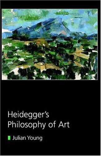 Heideggers Philosophy Of Art 1st Edition Julian Young