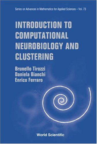 Introduction To Computational Neurobiology And Clustering Series On Advances In Mathematics For Applied Sciences 1st Edition Brunello Tirozzi