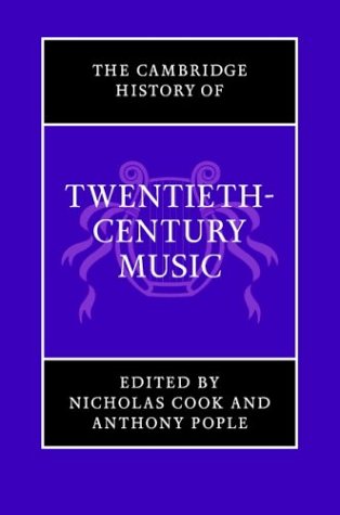 The Cambridge History Of Twentiethcentury Music The Cambridge History Of Music 1st Edition Nicholas Cook