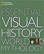 National Geographic Essential Visual History Of World Mythology National Geographic