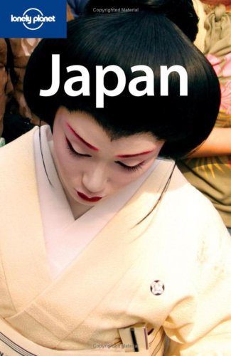 Lonely Planet Japan 2007 10th Edition Chris Rowthorn Ray Bartlett Andrew Bender Matthew Firestone Wendy Yanagihara Michael Clark Tim Hornyak