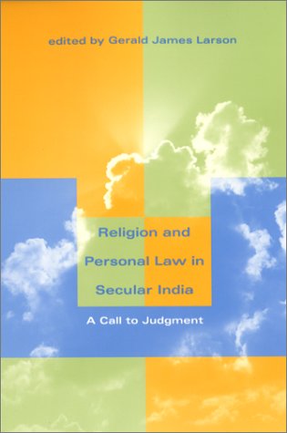 Religion And Personal Law In Secular India A Call To Judgment Gerald James Larson