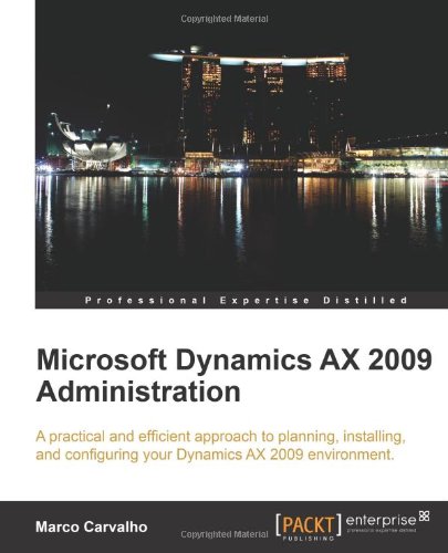 Microsoft Dynamics Ax 2009 Administration Marco Carvalho