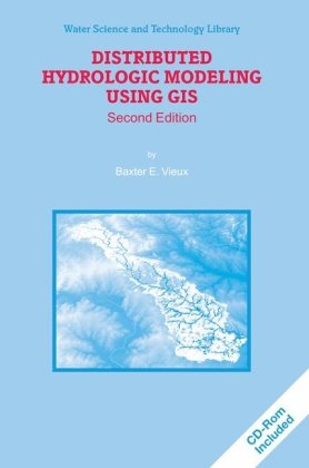 Distributed Hydrologic Modeling Using Gis 2nd Edition Baxter E Vieux Auth