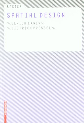 Basics Spatial Design 1st Edition Ulrich Exner Dietrich Pressel