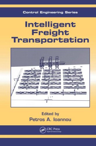 Intelligent Freight Transportation Automation And Control Engineering Petros A Ioannou