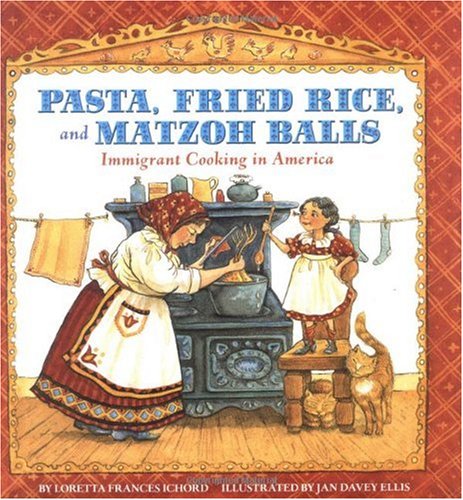 Pasta Fried Rice And Matzoh Balls Immigrant Cooking In America Loretta Frances Ichord