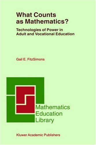 What Counts As Mathematics Technologies Of Power In Adult And Vocational Education 1st Edition Gail E Fitzsimons Auth