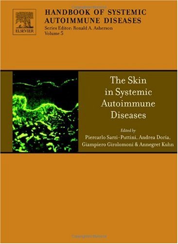 The Skin In Systemic Autoimmune Diseases Volume 5 Handbook Of Systemic Autoimmune Diseases 1st Edition Piercarlo Sarziputtini