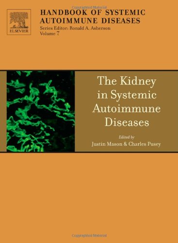 The Kidney In Systemic Autoimmune Diseases Volume 7 Handbook Of Systemic Autoimmune Diseases 1st Edition Justin C Mason