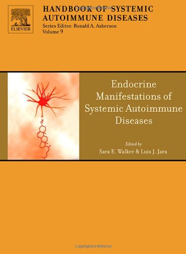 Endocrine Manifestations Of Systemic Autoimmune Diseases Volume 9 Handbook Of Systemic Autoimmune Diseases 1st Edition Sara Walker