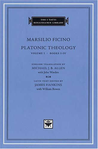 Platonic Theology Volume 1 Books Iiv 2nd Marsilio Ficino