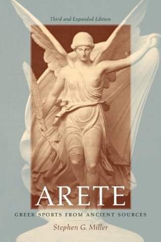 Arete Greek Sports From Ancient Sources 3rd Edition Stephen G Miller
