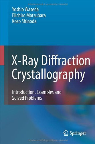 Xray Diffraction Crystallography Introduction Examples And Solved Problems 1st Edition Yoshio Waseda