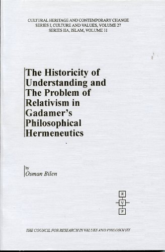 The Historicity Of Understanding And The Problem Of Relativism In Gadamers Philosophical Hermeneutics Osman Bilen