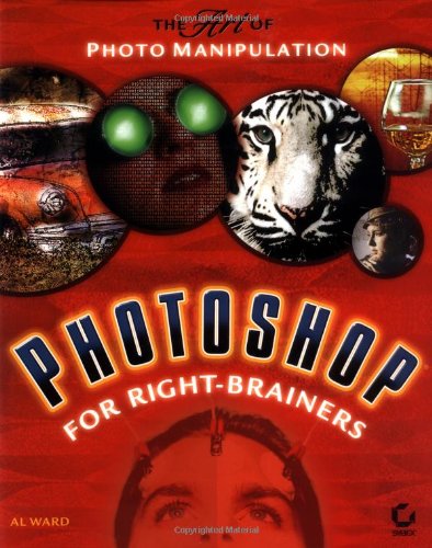 Photoshop For Rightbrainers The Art Of Photo Manipulation Al Ward
