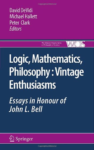 Logic Mathematics Philosophy Vintage Enthusiasms Essays In Honour Of John L Bell 1st Edition William Demopoulos Auth