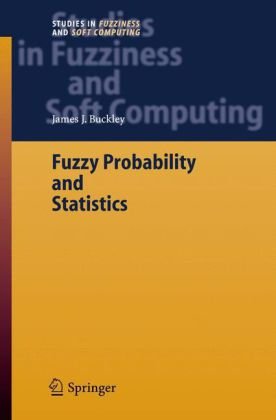 Fuzzy Probability And Statistics James J Buckley