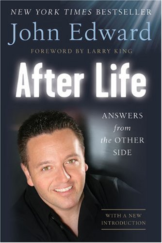After Life Answers From The Other Side John Edward