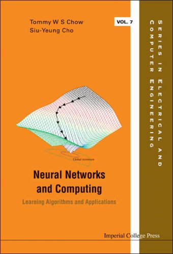 Neural Networks And Computing Learning Algorithms And Applications Series In Electrical And Computer Engineering Tommy W S Chow
