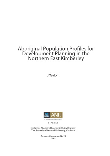 Aboriginal Population Profiles For Development Planning In The Northern East Kimberley J Taylor
