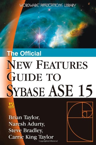 The Official New Features Guide To Sybase Ase 15 Naresh Adurty