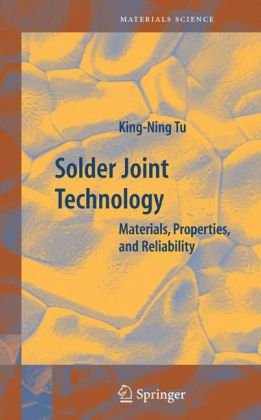 Solder Joint Technology Materials Properties And Reliability Springer Series In Materials Science 1st Edition Kingning Tu