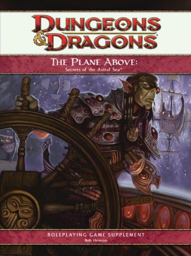 The Plane Above Secrets Of The Astral Sea A 4th Edition Dd Supplement Rob Heinsoo