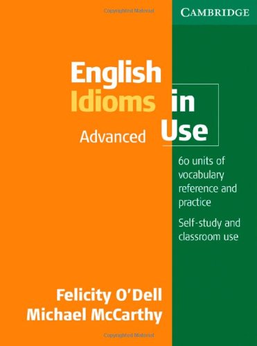 English Idioms In Use Advanced 1st Edition Felicity Odell