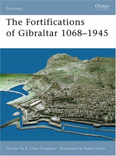 The Fortifications Of Gibraltar 10681945 1st Edition Darren Fa