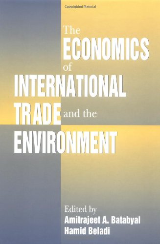 The Economics Of International Trade And The Environment 1st Edition Amitrajeet A Batabyal