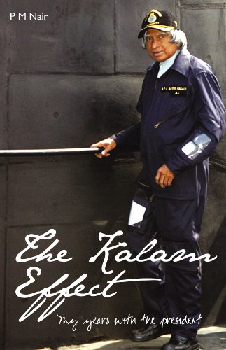 The Kalam Effect My Years With The President First Edition Pm Nair