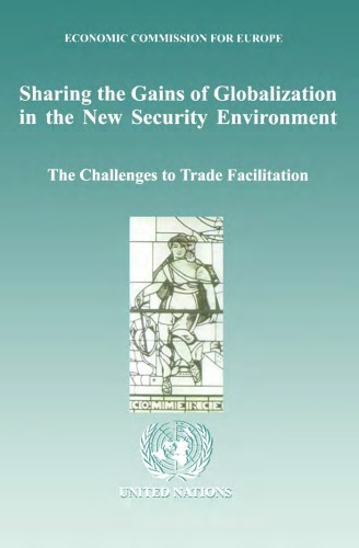 Sharing The Gains Of Globalization In The New Security Environment The Challenges To Trade Facilitation United Nations Economic Commission For Europe