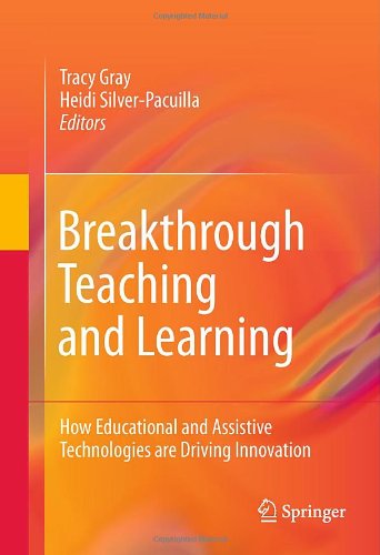 Breakthrough Teaching And Learning How Educational And Assistive Technologies Are Driving Innovation 1st Edition Chris Dede Auth