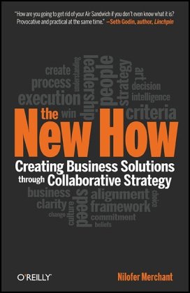 The New How Creating Business Solutions Through Collaborative Strategy 1st Edition Nilofer Merchant